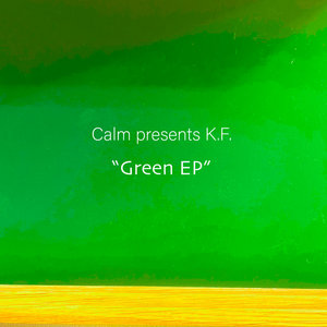 Green EPCalm presen†s K.F. cover