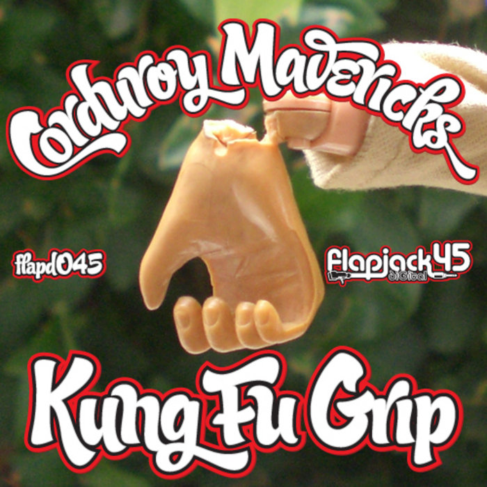 "Kung Fu Grip" Corduroy Mavericks Flapjack Records