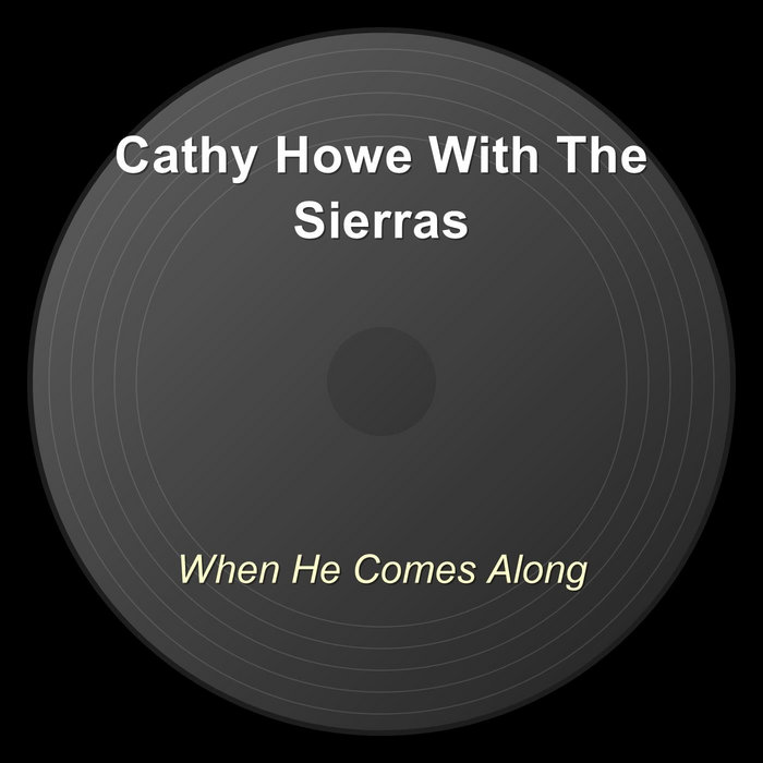 When He Comes Along | Cathy Howe