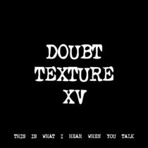 DOUBT TEXTURE XV [TF00643] cover art
