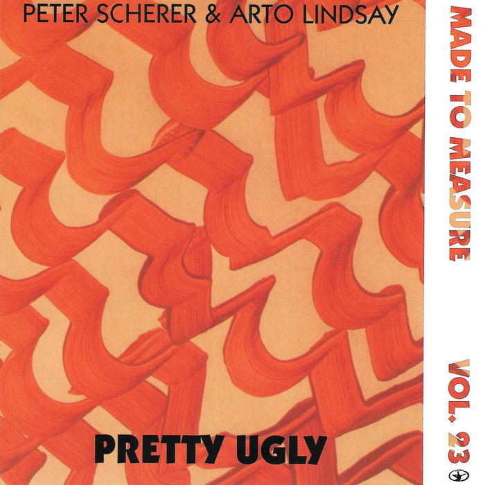Pretty Ugly | Peter Scherer & Arto Lindsay | Crammed Discs