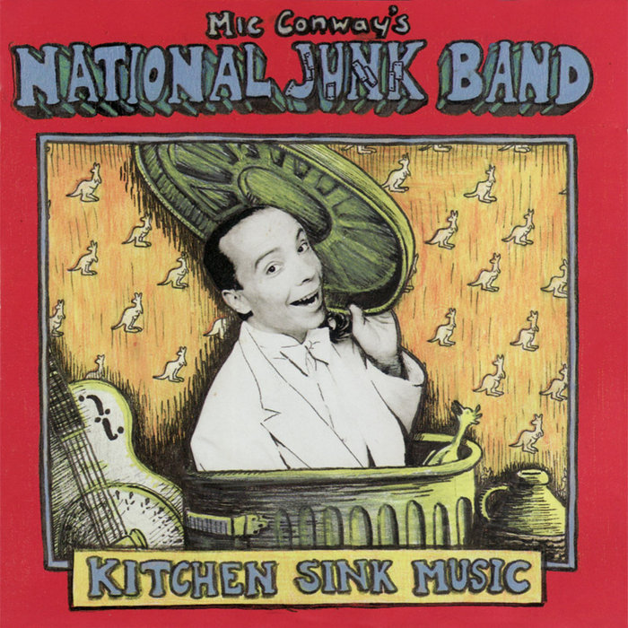 Kitchen Sink Music Mic Conway's National Junk Band Mic Conway