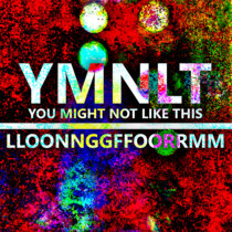 YMNLT Vol. 6: LLOONNGGFFOORRMM [Sept 2017] cover art