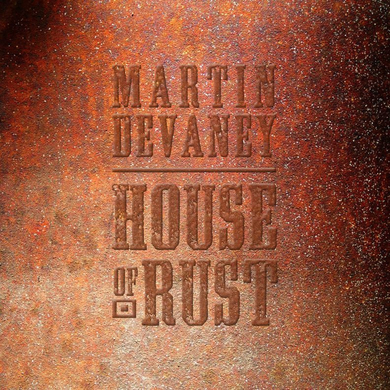 House of Rust Martin Devaney