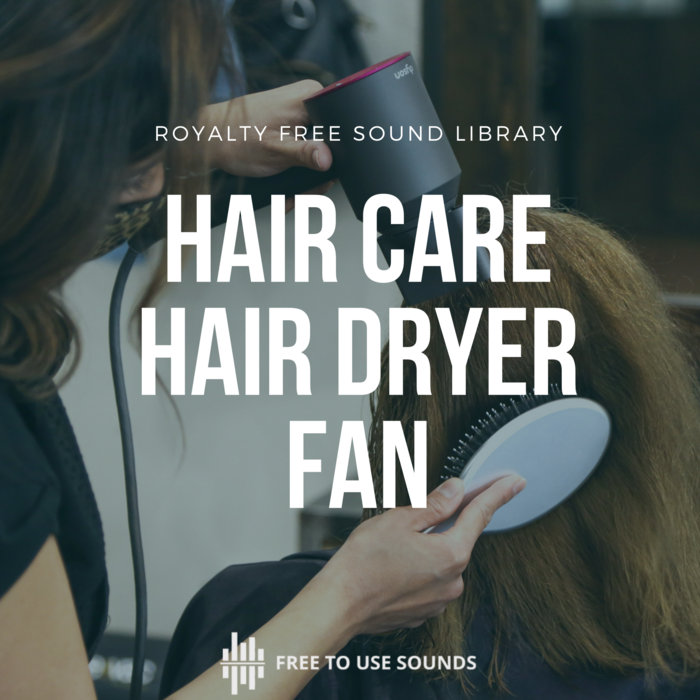 Free Hair Dryer Sound Effects Library freetousesounds
