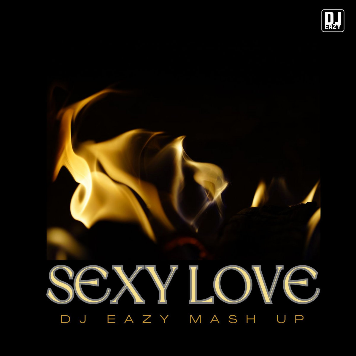 Sexy Love [dj Eazy Mash Up] 