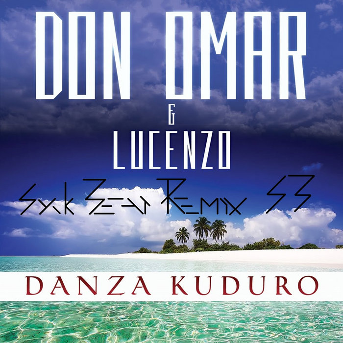 Don Omar & Lucenzo - Danza Kuduro (SyckBeat Remix) | SyckBeat