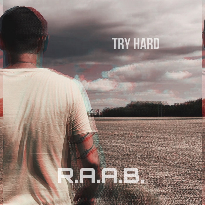 Try hard | R.A.A.B.