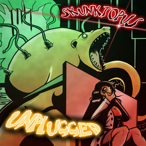 Skunktopus — Unplugged