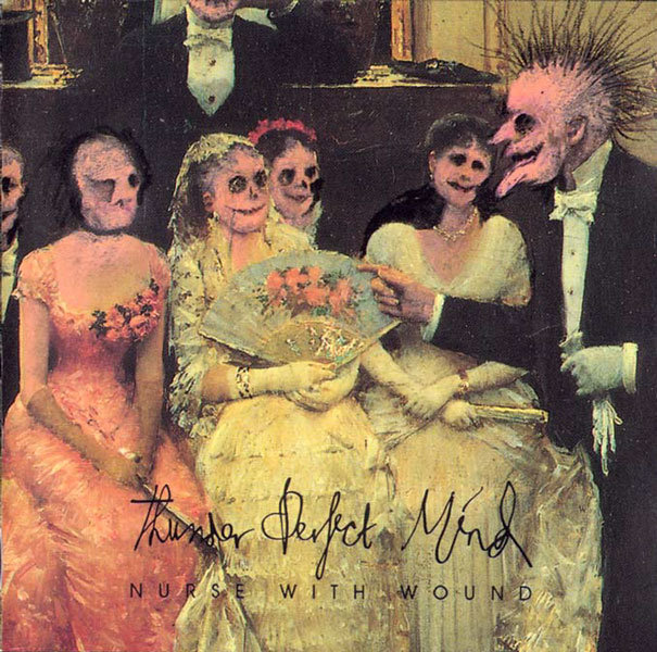 洋楽 nurse withi wound Thunder Perfect Mind Thunder Perfect Mind | Nurse With Wound