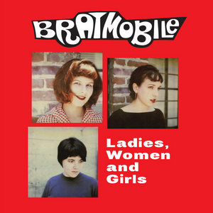 Bratmobile — Ladies, Women and Girls