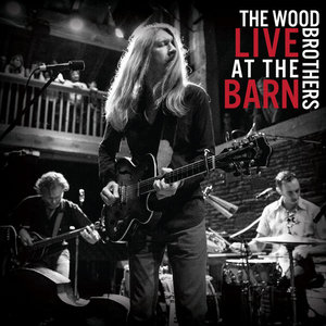 The Wood Brothers — Live at the Barn