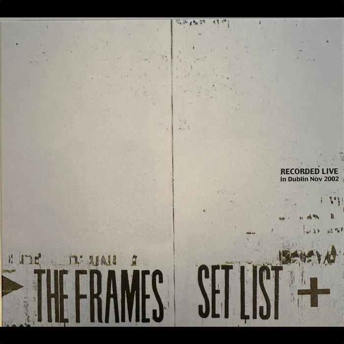Set List The Frames