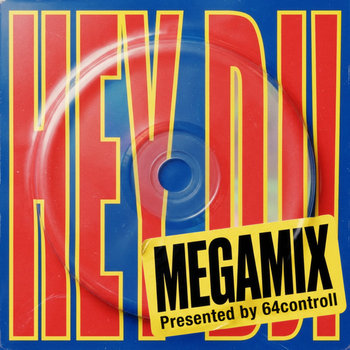 Track artwork for HEY DJ! (MEGAMIX)