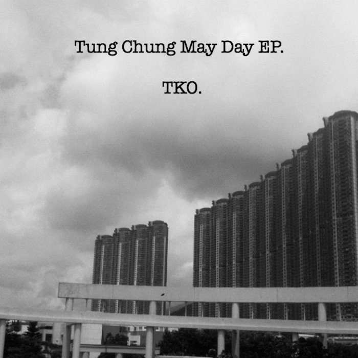 Tung Chung May Day EP TKO