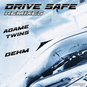 DRIVE SAFE (Remixes) cover
