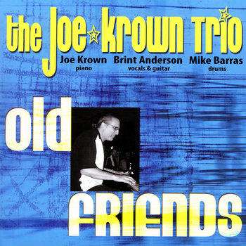 Old Friends | The Joe Krown Trio | Sledgehammer Blues