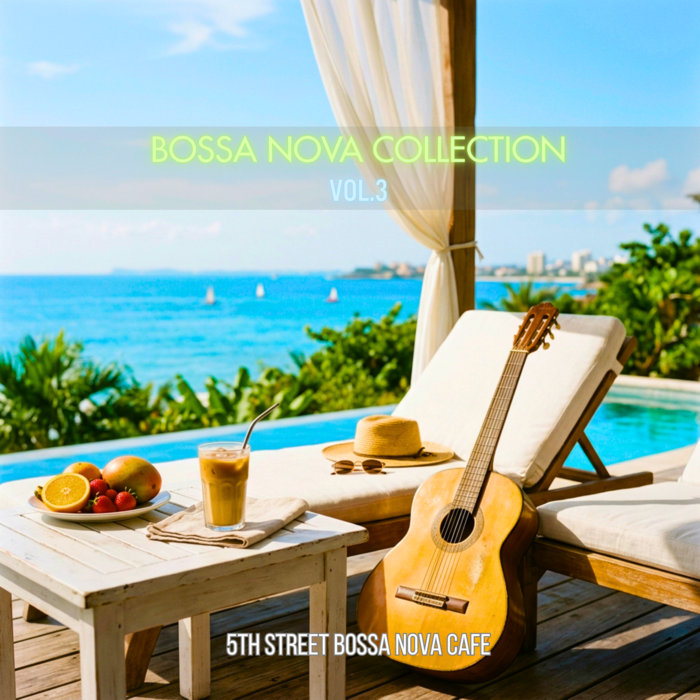 BOSSA NOVA COLLECTION Vol.3 | 5th street bossa nova cafe