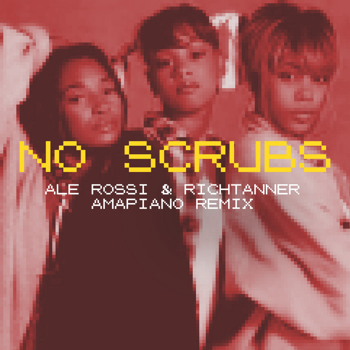 TLC No Scrubs (Ale Rossi & Richtanner Amapiano Remix) dj alerossi