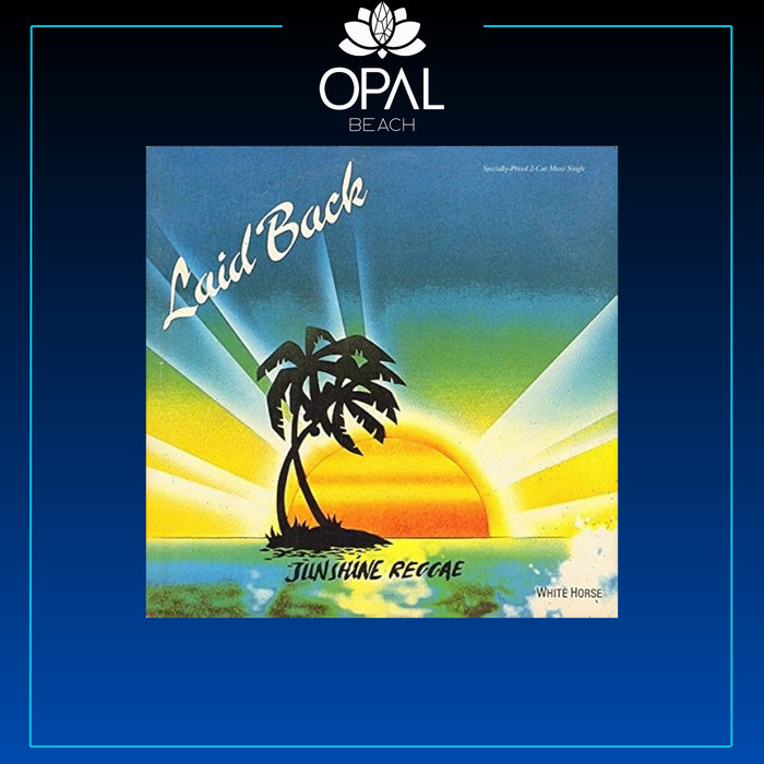 Laid Back - Sunshine Reggae (Opal FX remix) | OPAL