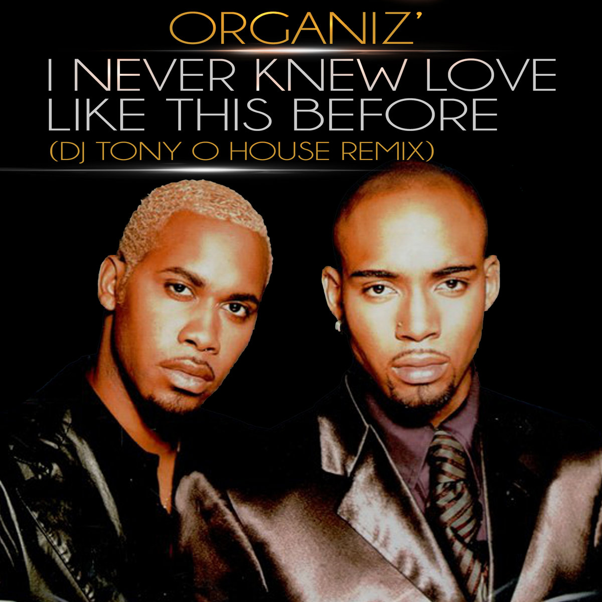 Organiz I Never Knew Love Like This Before Dj Tony O House Remix