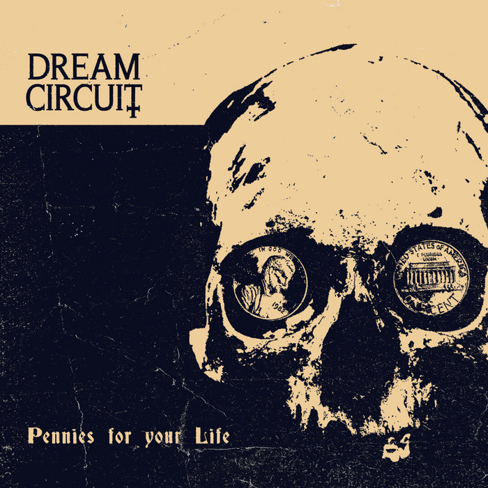 Pennies for your Life | Dream Circuit