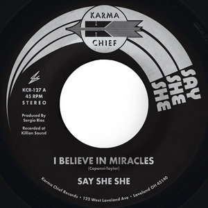 Say She She — I Believe In Miracles / C'est Si Bon