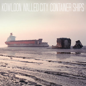Kowloon Walled City — Container Ships