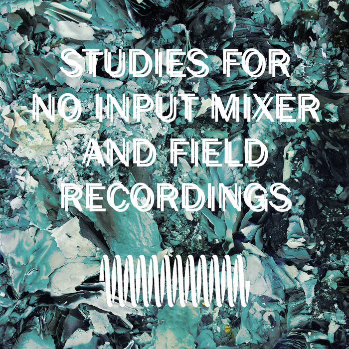 Pagne – Studies for No-Input Mixer and Field Recordings