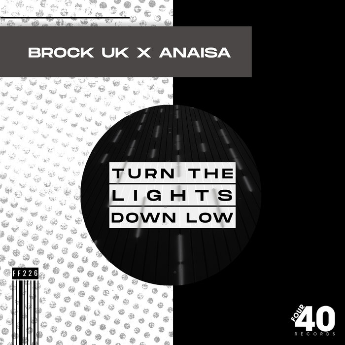 Turn The Lights Down Low | Brock UK x Anaisa | Four40 Records