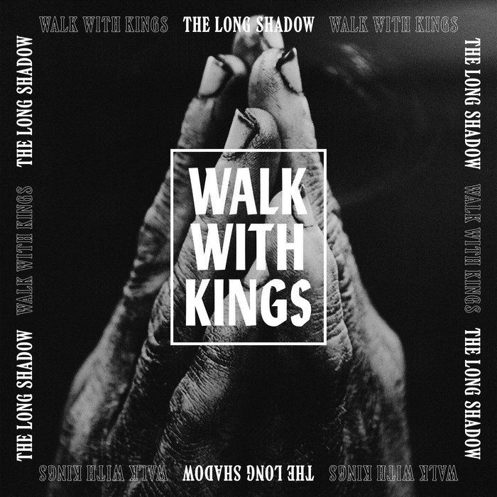 The Long Shadow Walk With Kings
