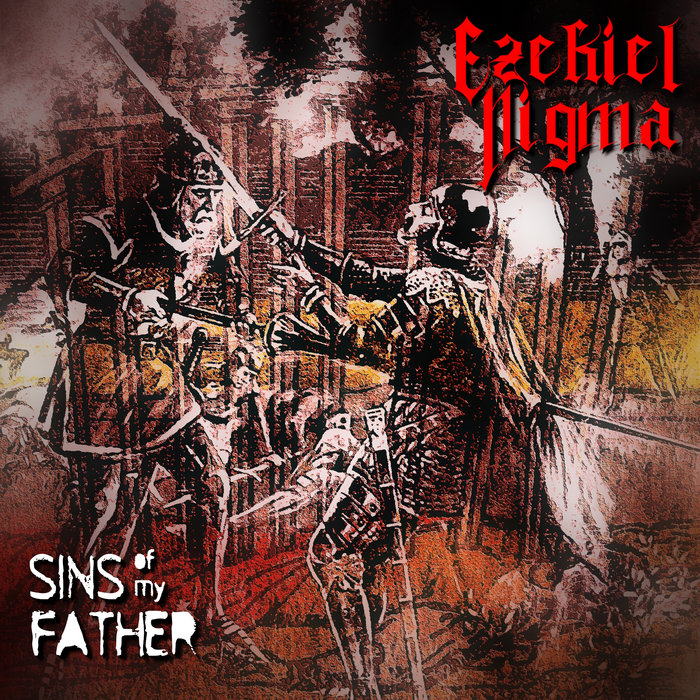 Sins of My Father Ezekiel Nigma E. Nigma Productions