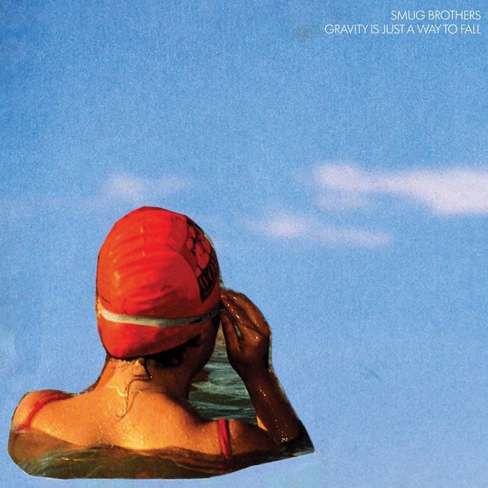 Smug Brothers - Gravity Is Just A Way To Fall