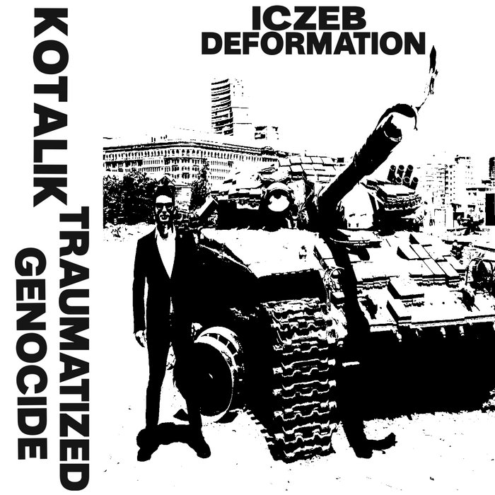 ICZEB Deformation | Kotalik & Traumatized Genocide | Deadly Noise Tapes