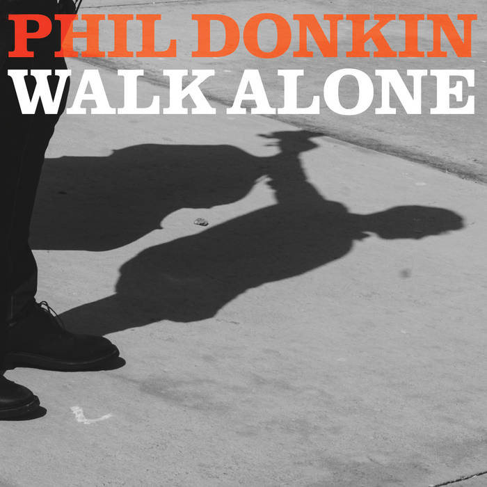 Walk Alone
by Phil Donkin