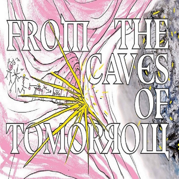 From The Caves Of Tomorrow (Tape) | BONE RAVE | Bone Rave