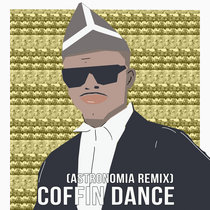 Coffin Dance ( Astronomia Remix by Ego.360 ) cover art
