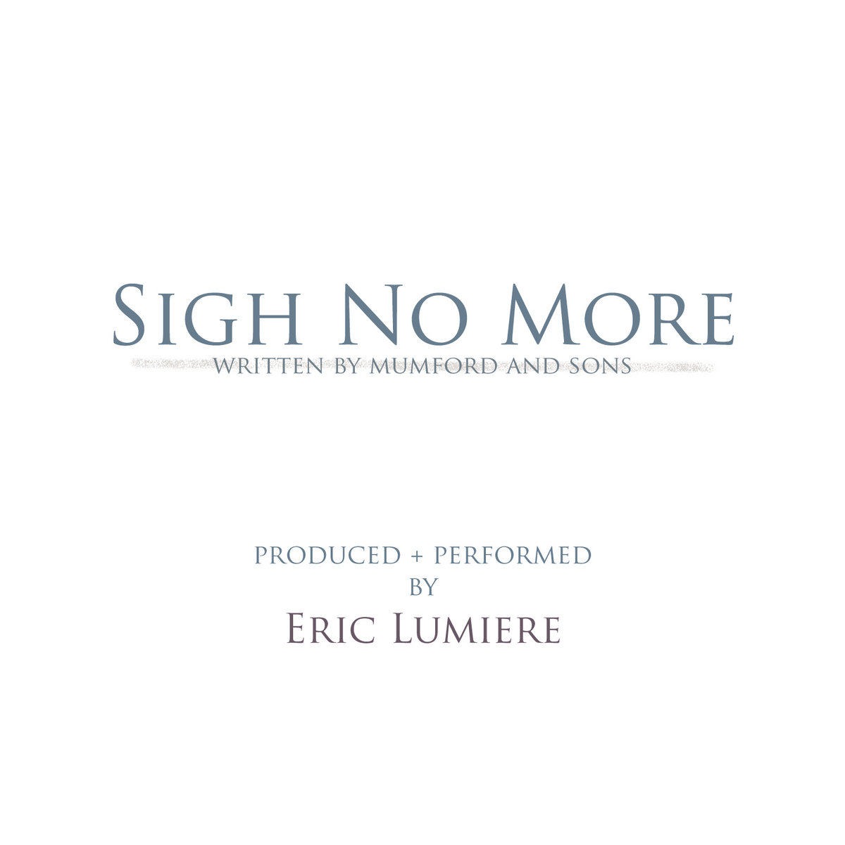 Sigh No More (Mumford & Sons Cover) Eric Lumiere