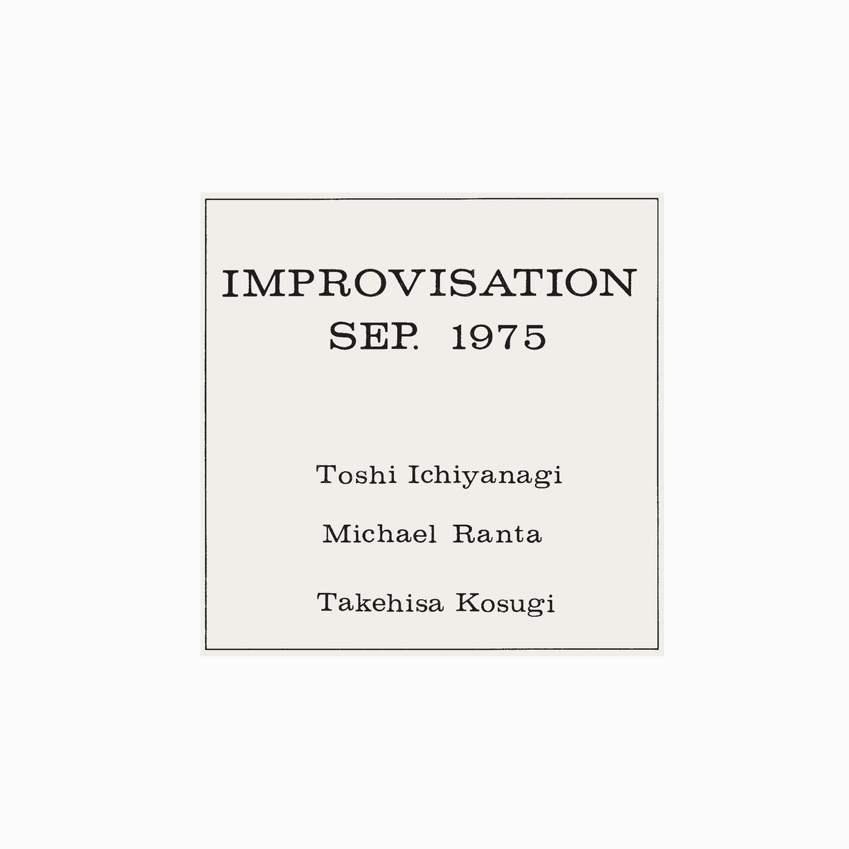 Improvisation Sep. 1975 | Toshi Ichiyanagi, Michael Ranta