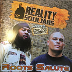 ROOTS SALUTE,REALITY SOULJAHS MEETS CONSCIOUS SOUNDS