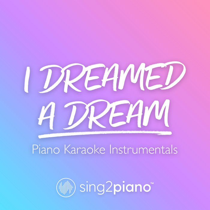 I Dreamed A Dream (Piano Karaoke Instrumentals) Sing2Piano