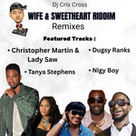 WIFE & SWEETHEART RIDDIM REGGAE REMIXES