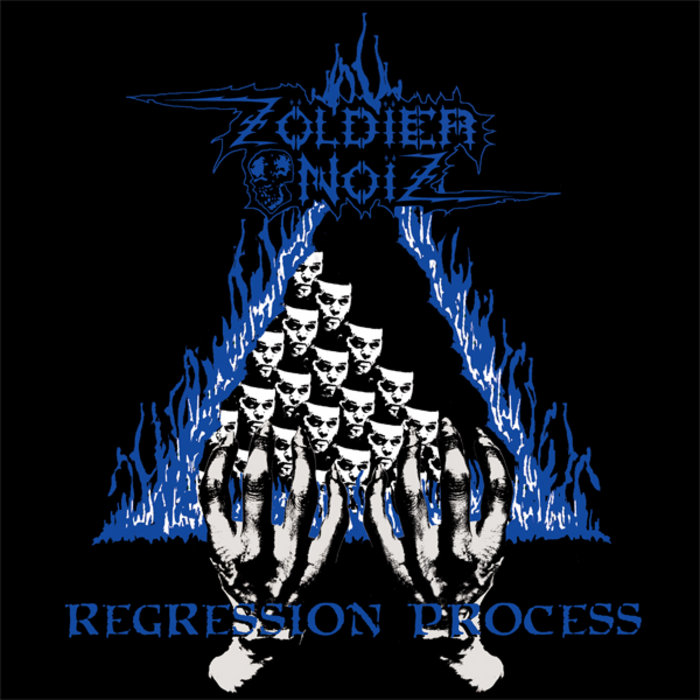 Regression Process | Zoldier Noiz | Unspeakable Axe Records