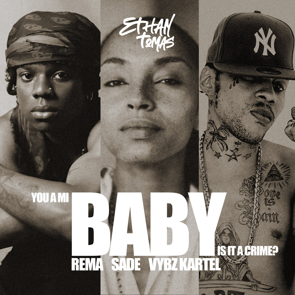 IS IT A CRIME x YOU A MI BABY - REMA, VYBZ KARTEL, SADE (ETHAN TOMAS MASHUP)