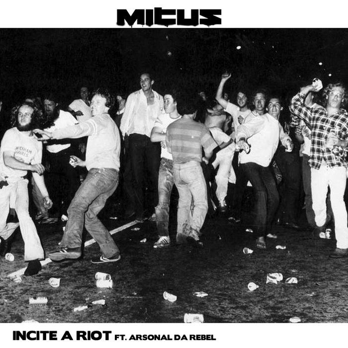Incite a riot Ft. Arsonal da rebel | MITUS | Fume Raider ENT.