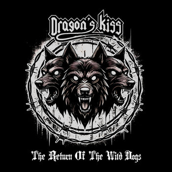 The Return Of The Wild Dogs | Dragons Kiss