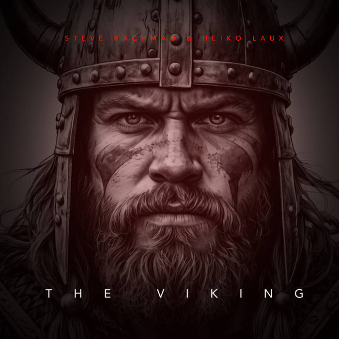 The Viking | STEVE RACHMAD & HEIKO LAUX | Heiko Laux