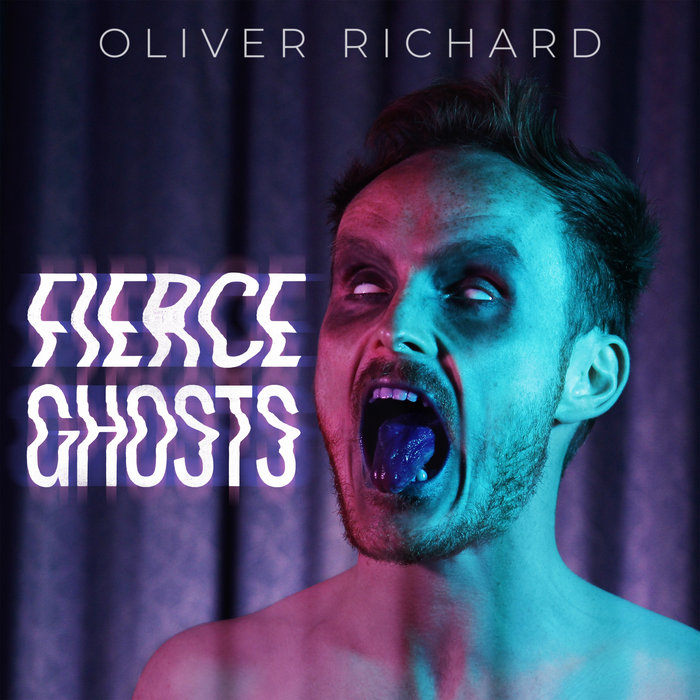 Fierce Ghosts [Single] | Oliver Richard