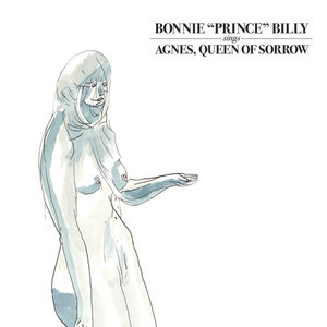 Bonnie “Prince” Billy — Agnes, Queen of Sorrow