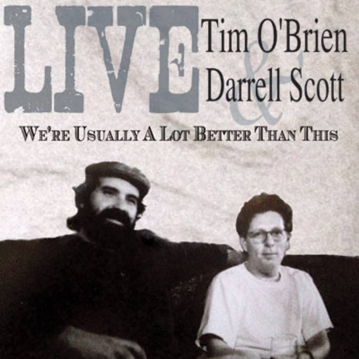When There S No One Around Will The Circle Be Unbroken Tim O Brien Darrell Scott